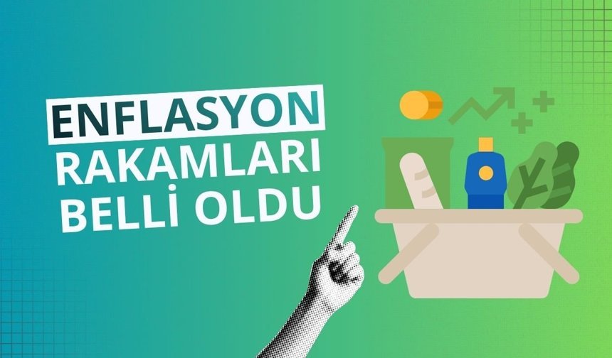 Enflasyon rakamları belli oldu