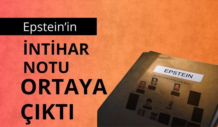 Epstein’in intihar notu ortaya çıktı