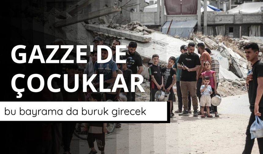 Gazze'de çocuklar bu bayrama da buruk girecek