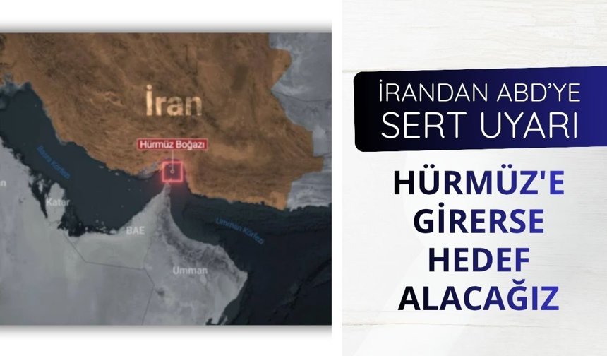 İran: Hürmüz'e girerse ABD donanmasını hedef alacağız