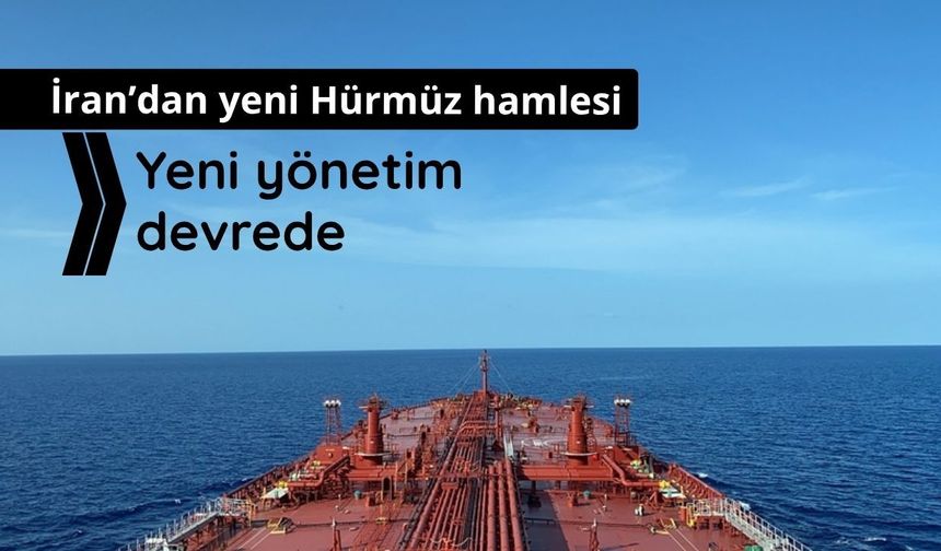 İran’dan Hürmüz hamlesi: Yeni yönetim devrede