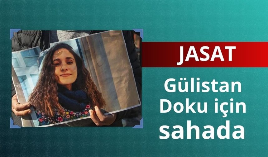 JASAT, Gülistan Doku için sahada