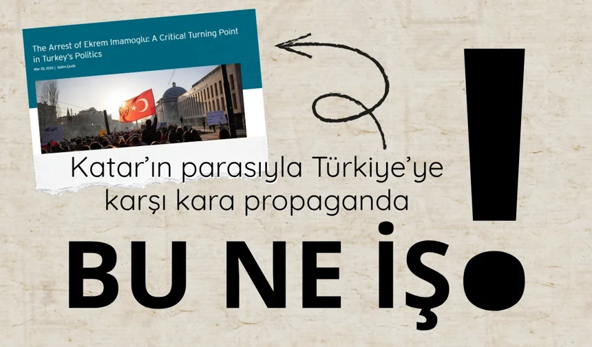 Katar parasıyla Türkiye'ye karşı kara propaganda