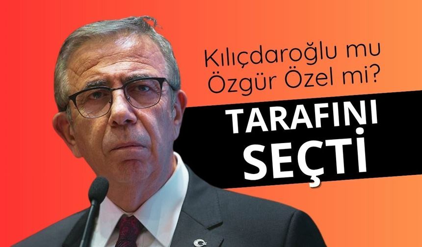 Mansur Yavaş tarafını seçti