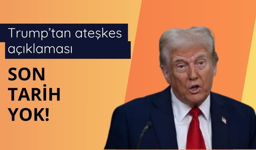 Trump'tan ateşkes açıklaması!