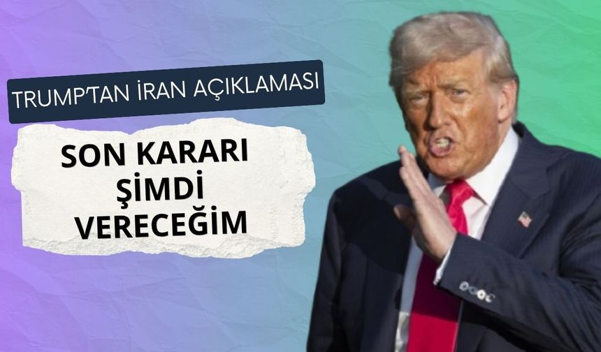 Trump'tan İran açıklaması