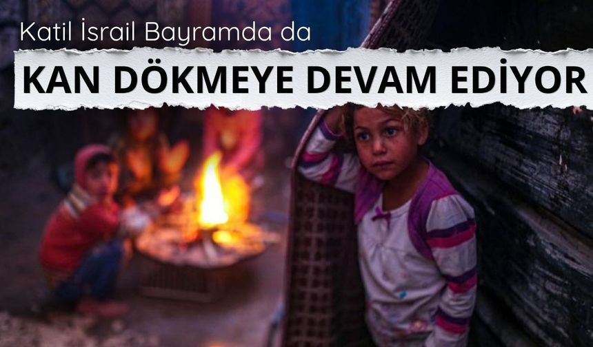 İsrail, bayramın son gününde de Gazze’ye saldırılarını sürdürdü