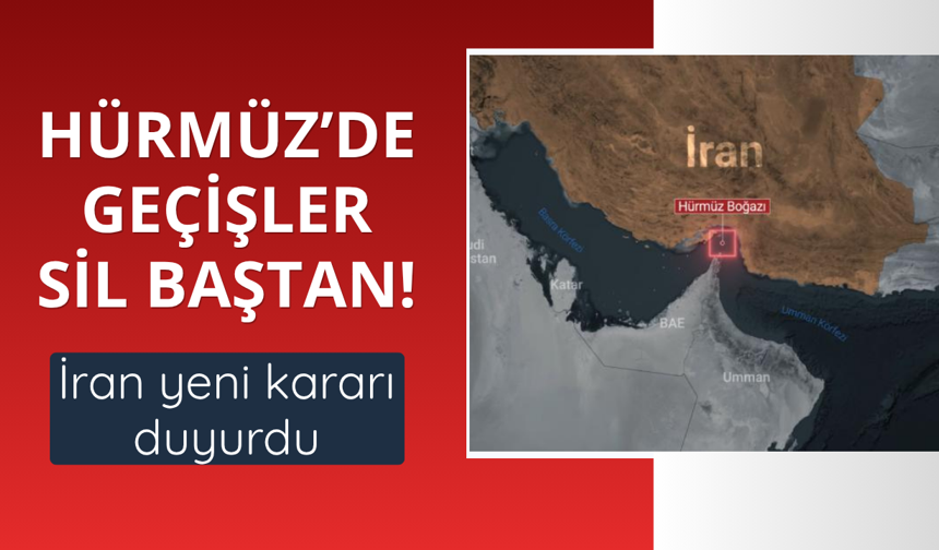 İran Hürmüz kararını duyurdu!