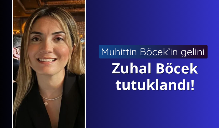 Zuhal Böcek tutuklandı