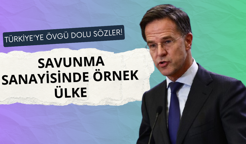 NATO Genel Sekreteri Rutte'den Türkiye'ye övgü dolu sözler!