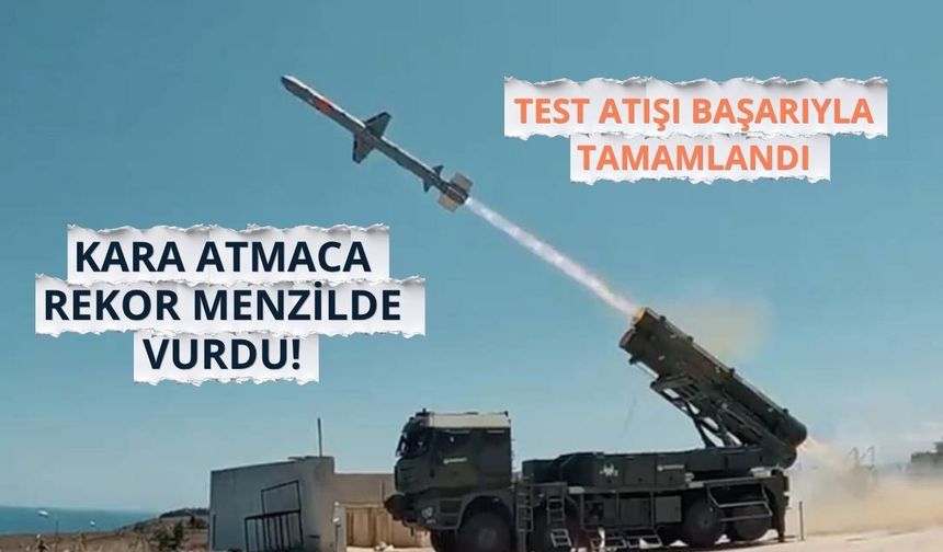 KARA ATMACA en uzak menzildeki hedefini tam isabetle vurdu