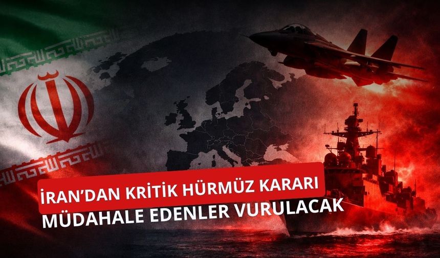 İran'dan kritik Hürmüz kararı
