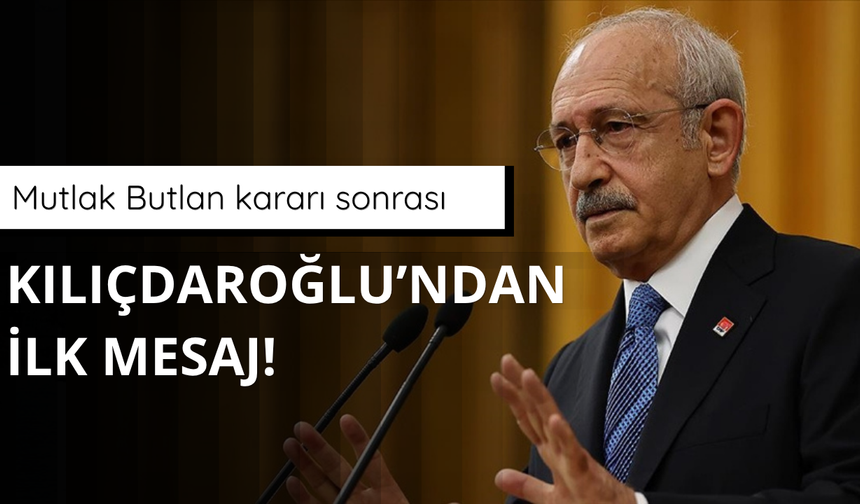 Karar sonrası Kılıçdaroğlu'ndan ilk mesaj!