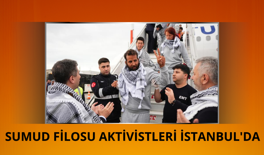 Sumud Filosu aktivistleri İstanbul'da
