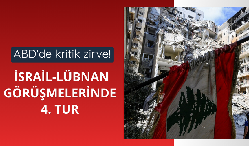 İsrail-Lübnan görüşmelerinde 4. tur ABD’de 9 saat sürdü