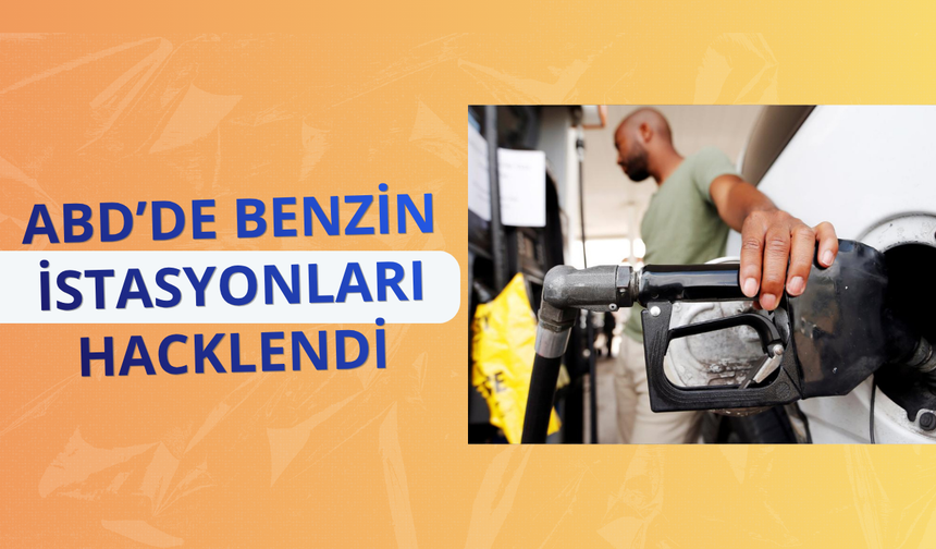 ABD’de benzin istasyonları hacklendi