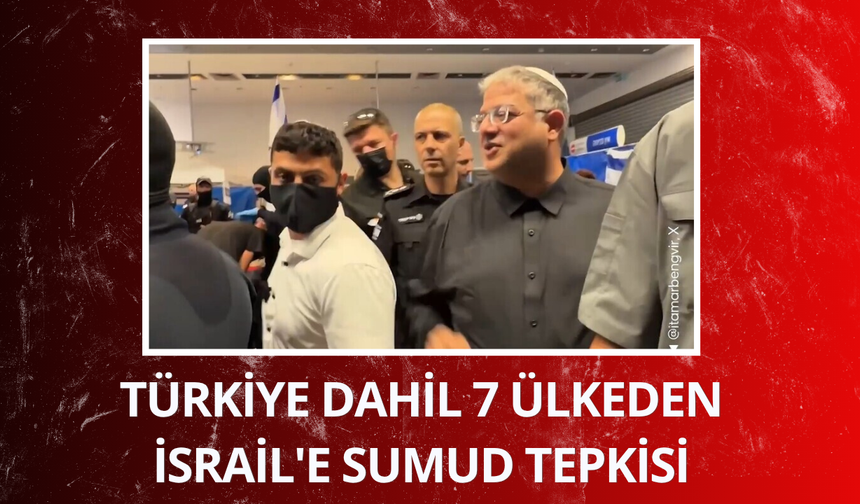 Türkiye dahil 7 ülkeden İsrail'e Sumud tepkisi