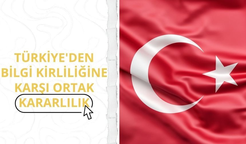 Türkiye'den bilgi kirliliğine karşı ortak kararlılık
