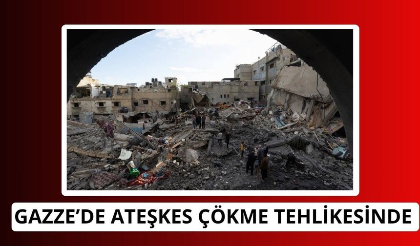 Hamas: Gazze’deki ateşkes anlaşması çökme tehlikesinde