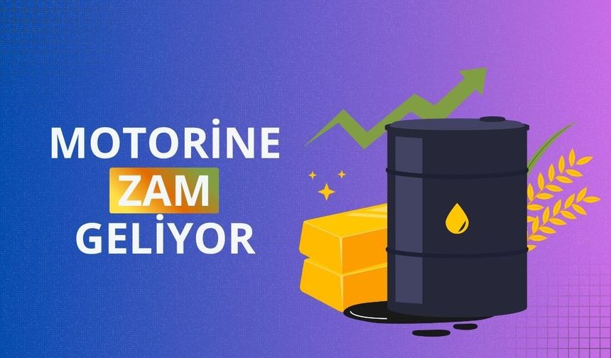 Motorine zam geliyor