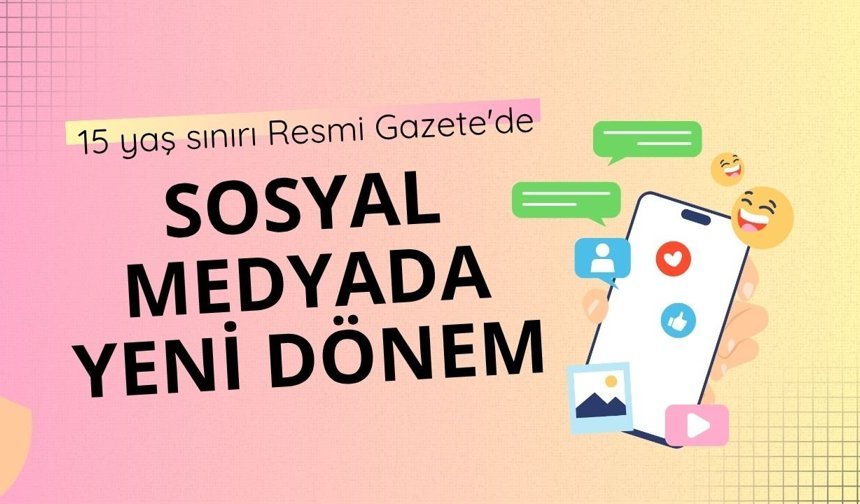 Sosyal medyada yeni dönem: '15 yaş' sınırı Resmi Gazete'de
