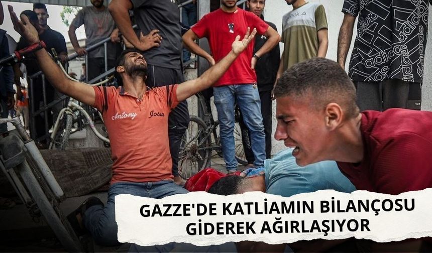 Gazze'de katliamın bilançosu giderek ağırlaşıyor
