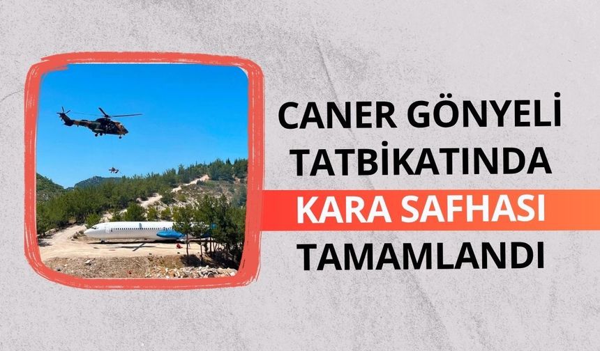 Caner Gönyeli Tatbikatında Kara Safhası Tamamlandı