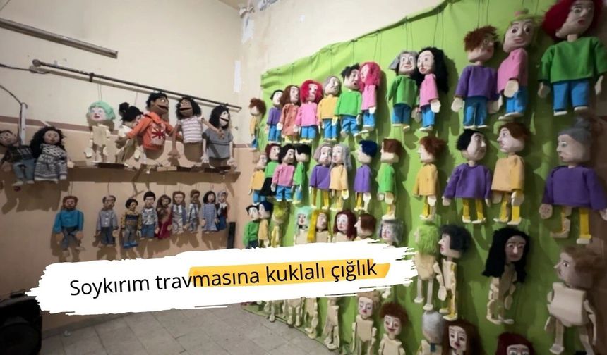 Soykırım travmasına kuklalı çığlık