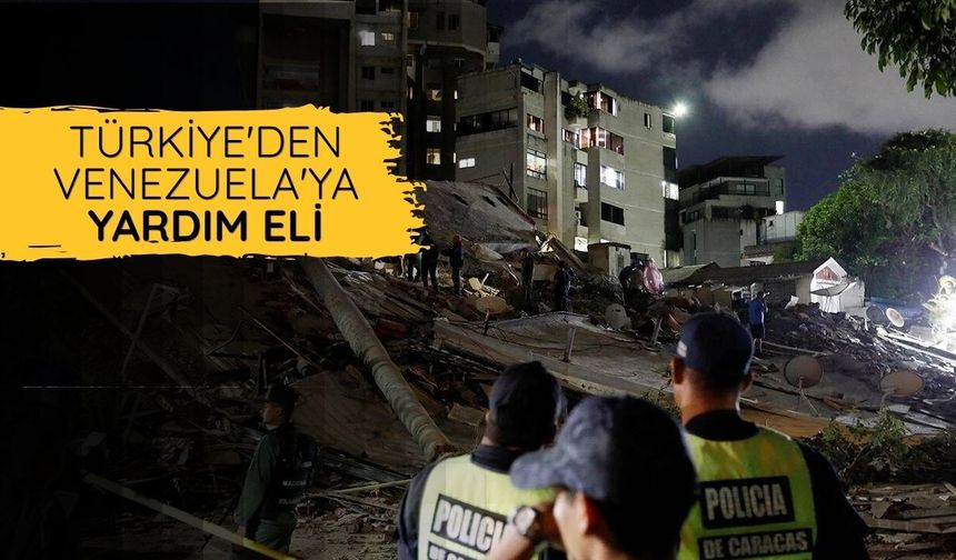 Türkiye'den Venezuela'ya yardım eli
