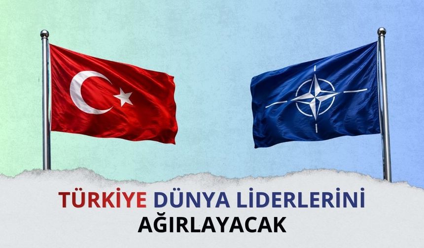 Türkiye dünya liderlerini ağırlayacak
