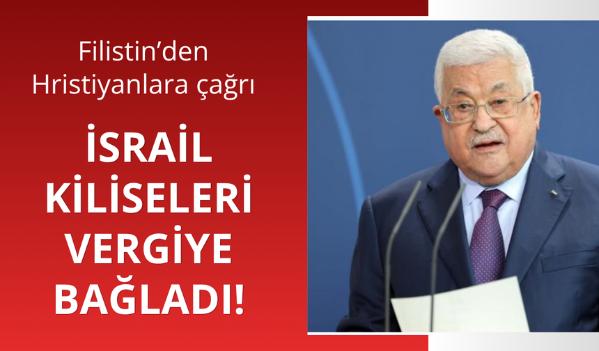 İsrail kiliseleri vergiye bağladı! Filistin'den Hristiyanlara çağrı