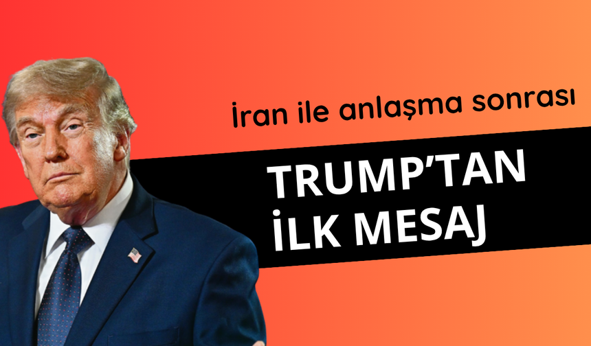 İran ile anlaşma sonrası Trump'tan ilk açıklama