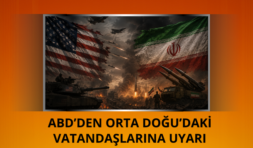 ABD'den Orta Doğu'daki vatandaşlarına uyarı