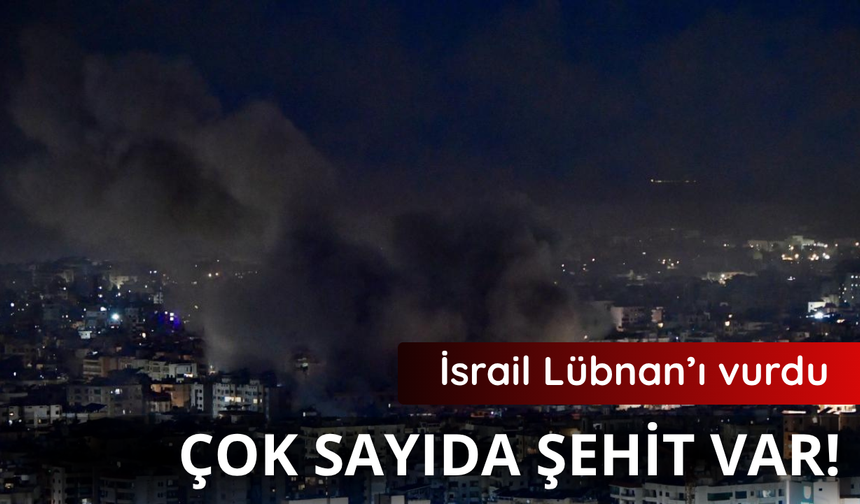 İsrail Lübnan'ı vurdu! Çok sayıda şehit var