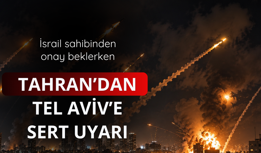 Tahran'dan İsrail'e sert uyarı! Sakın karşılık vermeyin