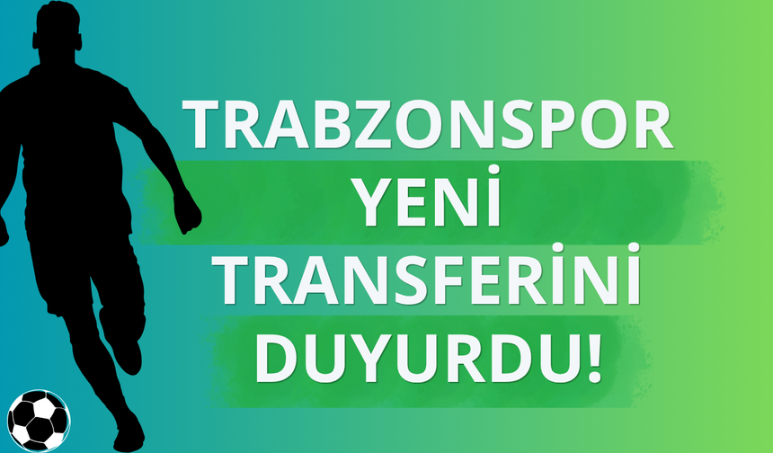 Trabzonspor yeni transferini duyurdu