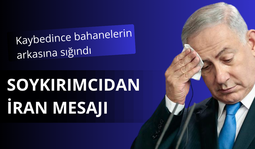 Netanyahu'dan İran açıklaması
