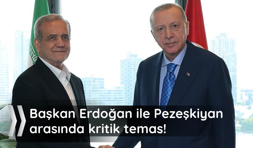 Başkan Erdoğan Pezeşkiyan ile görüştü