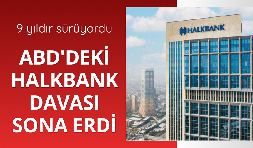 ABD'deki Halkbank davası sona erdi