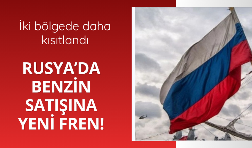 Rusya’da benzin satışına yeni fren! İki bölgede daha kısıtlandı