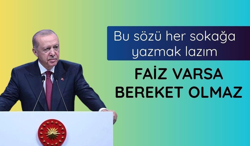 Erdoğan'dan 'faiz düzeni sona ermeli' mesajı