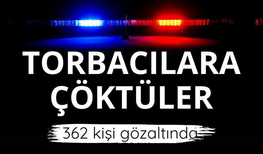 11 ilde Narkokapan operasyonu: 362 şüpheliye gözaltı kararı