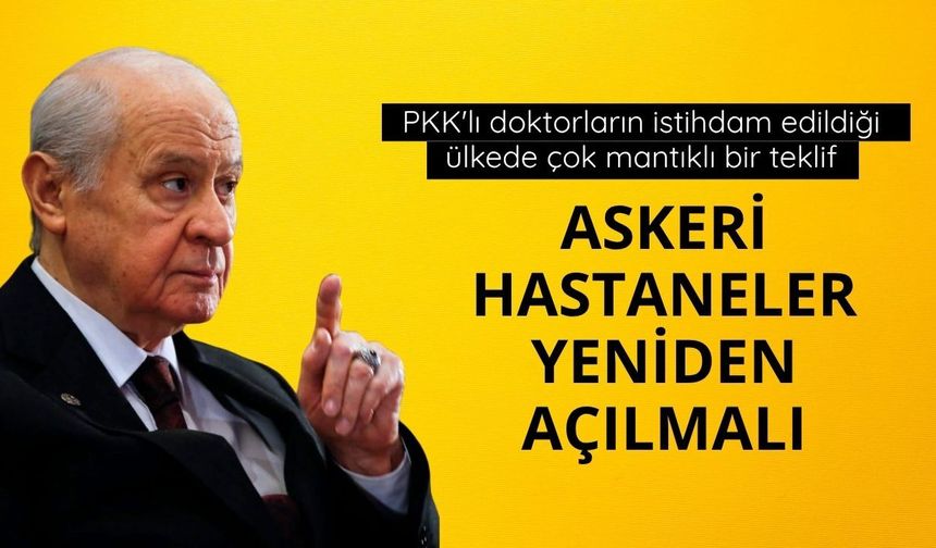 Bahçeli: Askeri hastanelerin tekrardan açılması hayati değerdedir