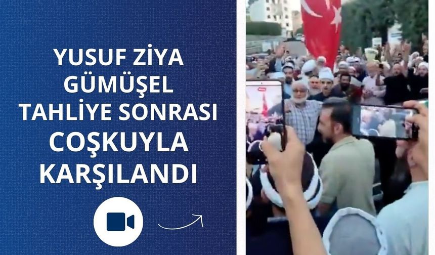 Yusuf Ziya Gümüşel tahliye sonrası coşkuyla karşılandı