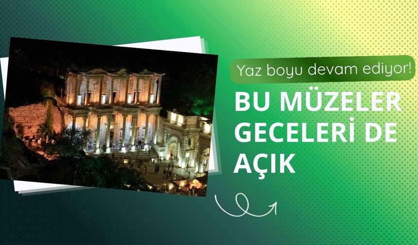 Gece Müzeciliği uygulaması başladı