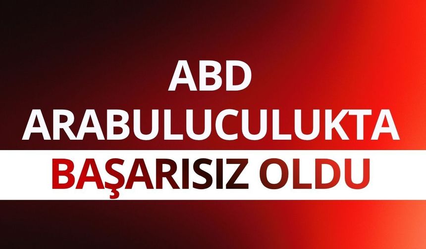 Abd arabuluculukta başarısız oldu