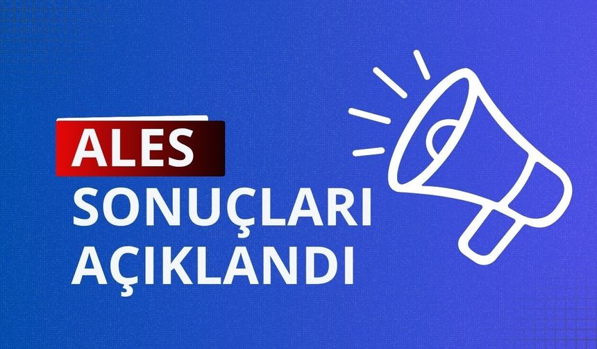 ALES sonuçları açıklandı