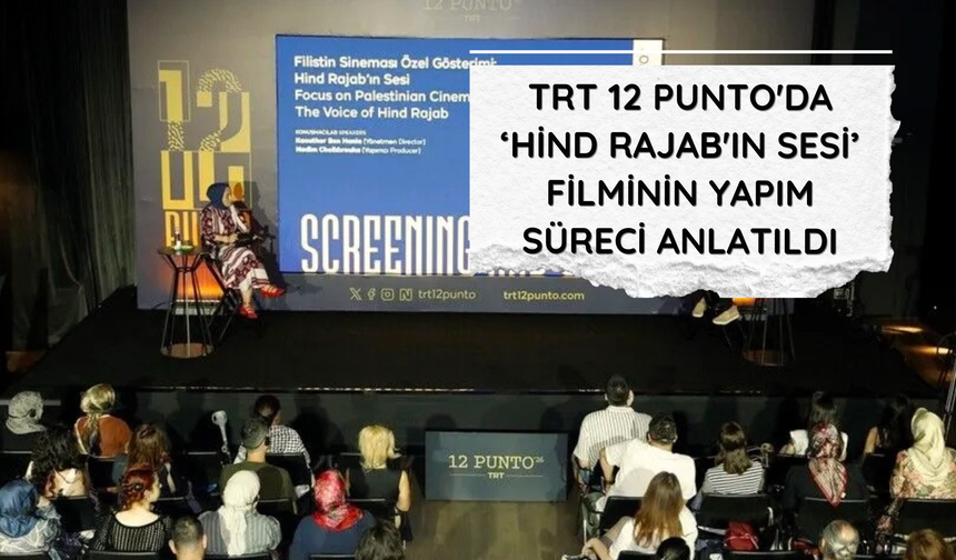TRT 12 Punto'da "Hind Rajab'ın Sesi" filminin yapım süreci anlatıldı
