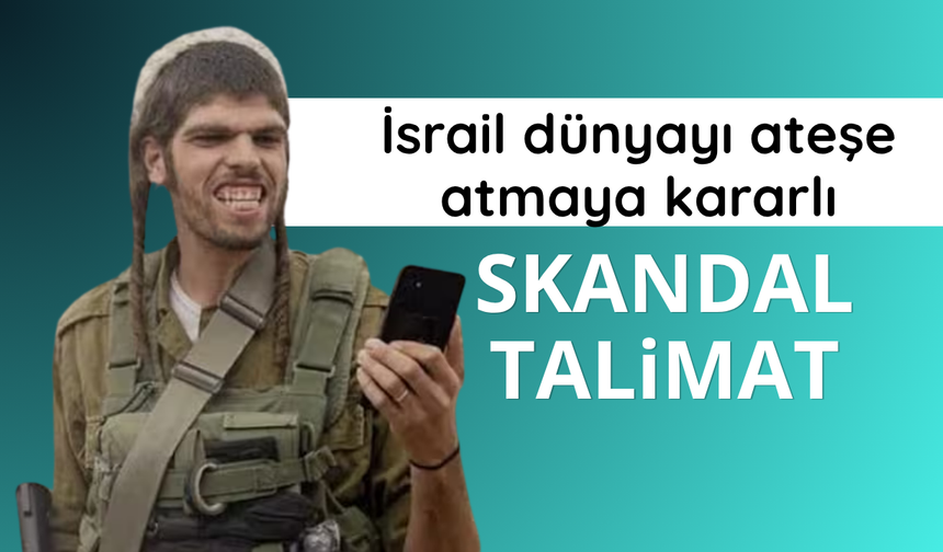 İsrail dünyayı karıştırmaya kararlı