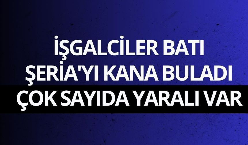 İşgalciler Batı Şeria'yı kana buladı: Çok sayıda yaralı var